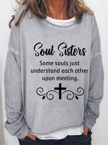 Soul Sister Some Souls Just Understand Each Other Upon Meeting Print Loose Long Sleeve Top