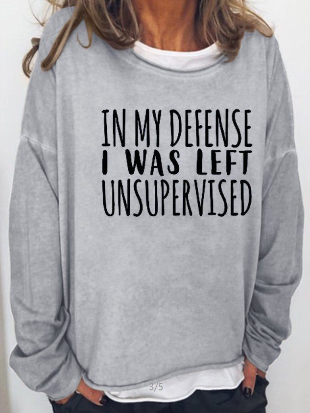 In My Defense I Was Left Unsupervised Casual Letter Long Sleeve Top - Outlets Forever