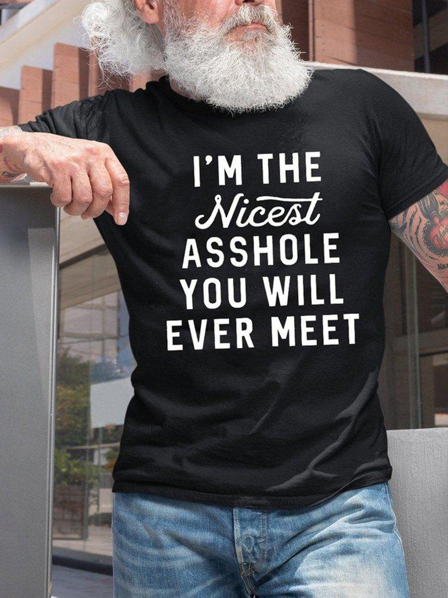 Men's Funny Text I'm The Nicest Asshole You Will Ever Meet Classic T-shirt - Outlets Forever