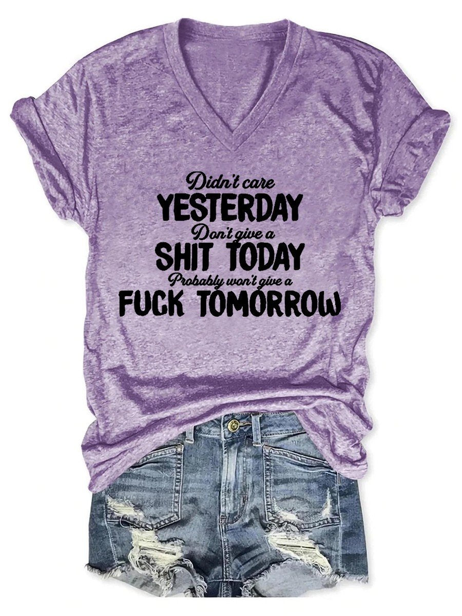 Women's Didn't Care Yesterday Don't Give A Shit Today Probably Won't Give A Fuck Tomorrow V-neck T-shirt - Outlets Forever