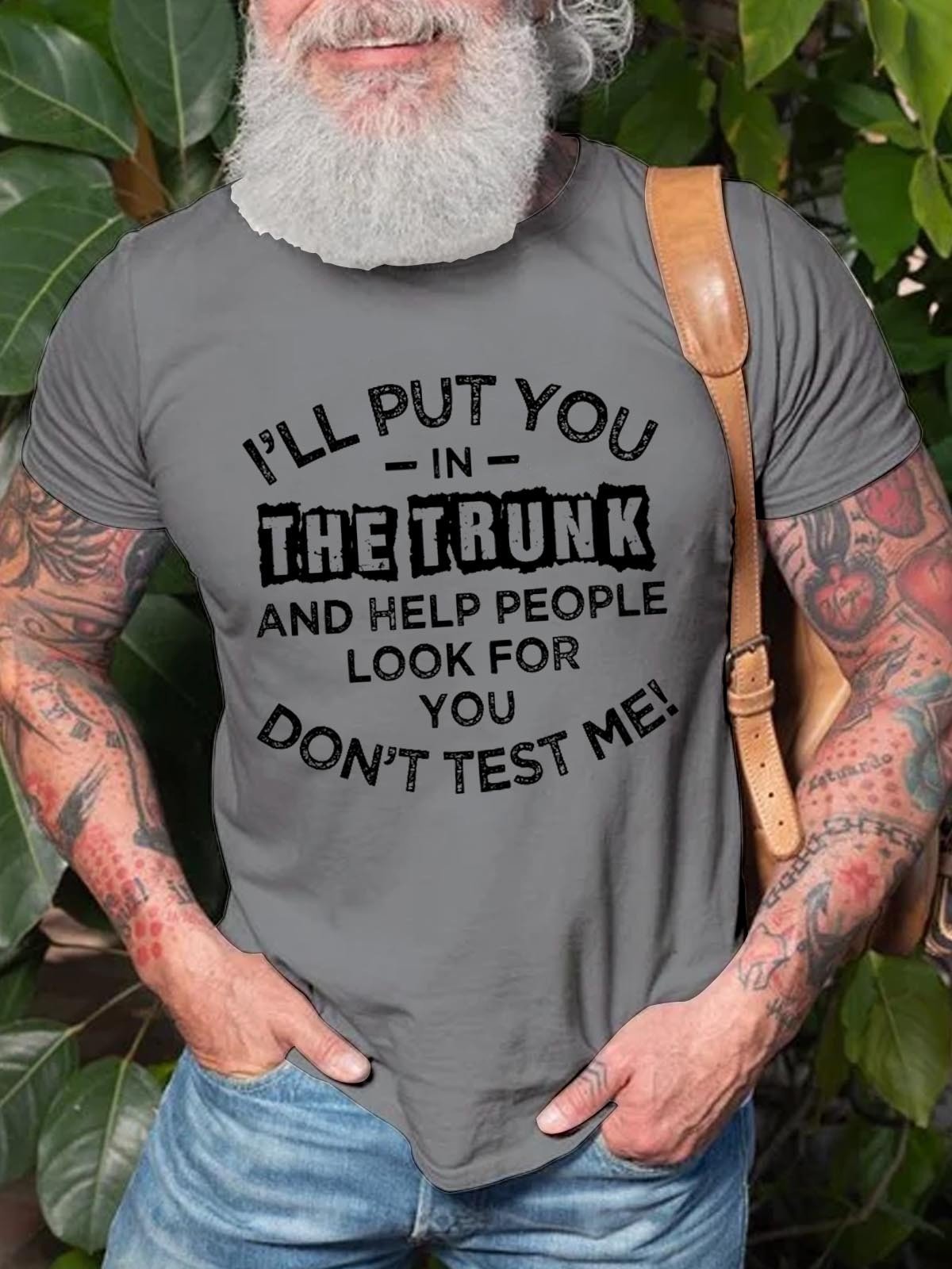 Men's I'll Put You In The Trunk And Help People Look For You Don't Test Me T-Shirt - Outlets Forever