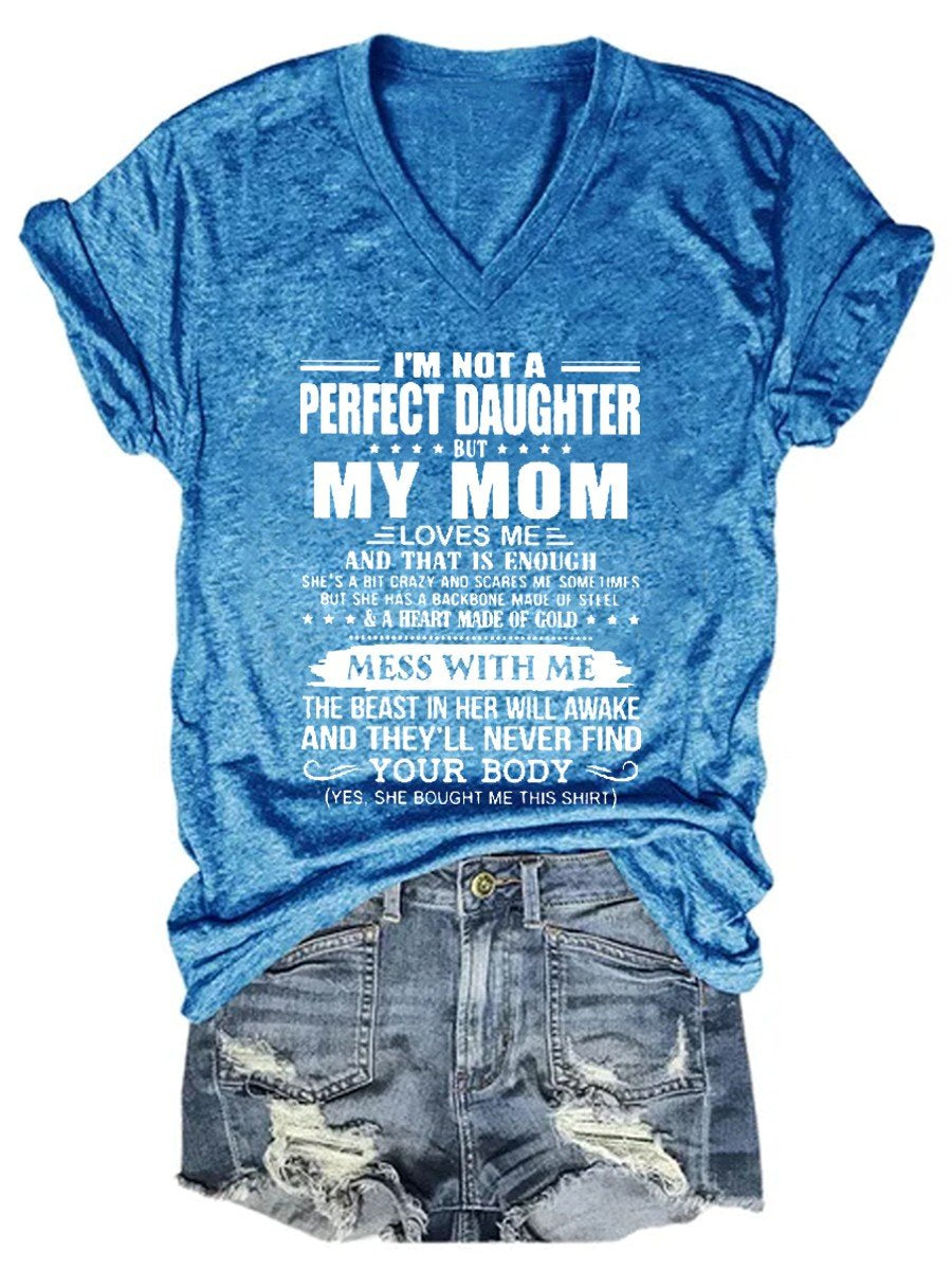 Women's I'm Not A Perfect Daughter My Mom Loves Me V-neck T-shirt - Outlets Forever