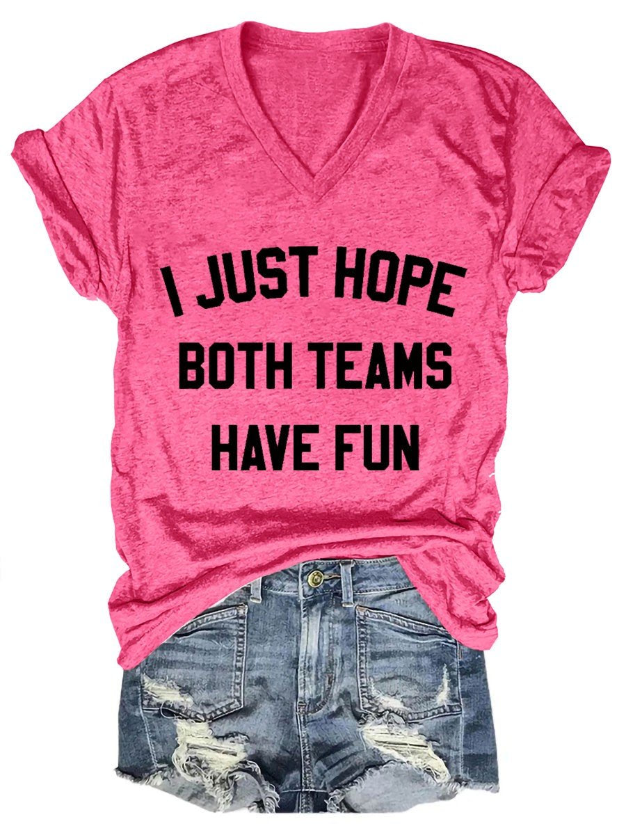 Women I Just Hope Both Teams Have Fun V-Neck Tee - Outlets Forever
