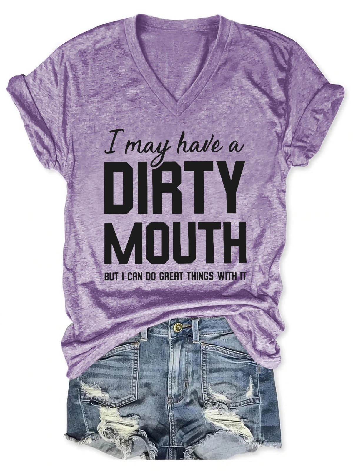 Women I May Have A Dirty Mouth But I Can Do Great Things With It V-Neck T-Shirt - Outlets Forever