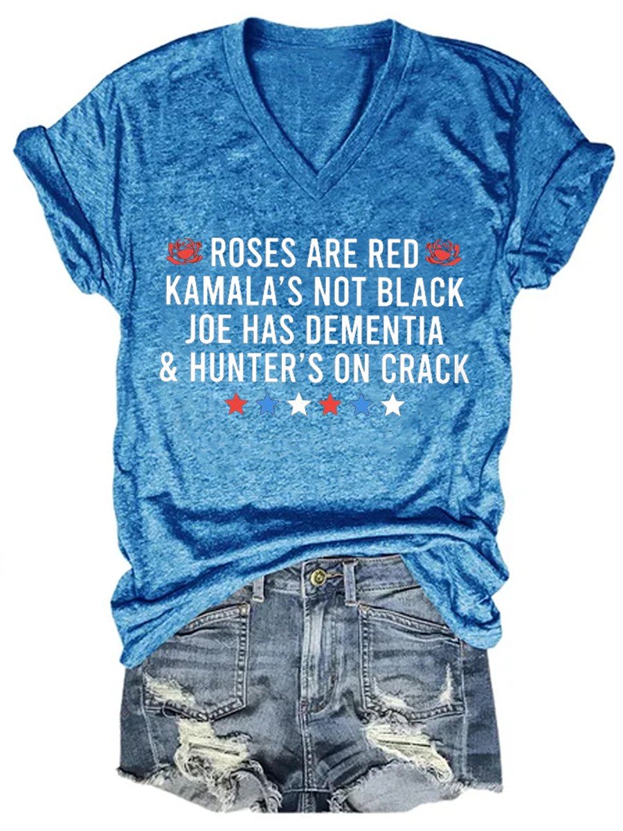 Women's Roses And Red Kamala's Not Black Joe Has Dementia & Hunters On Crack V-neck T-shirt - Outlets Forever