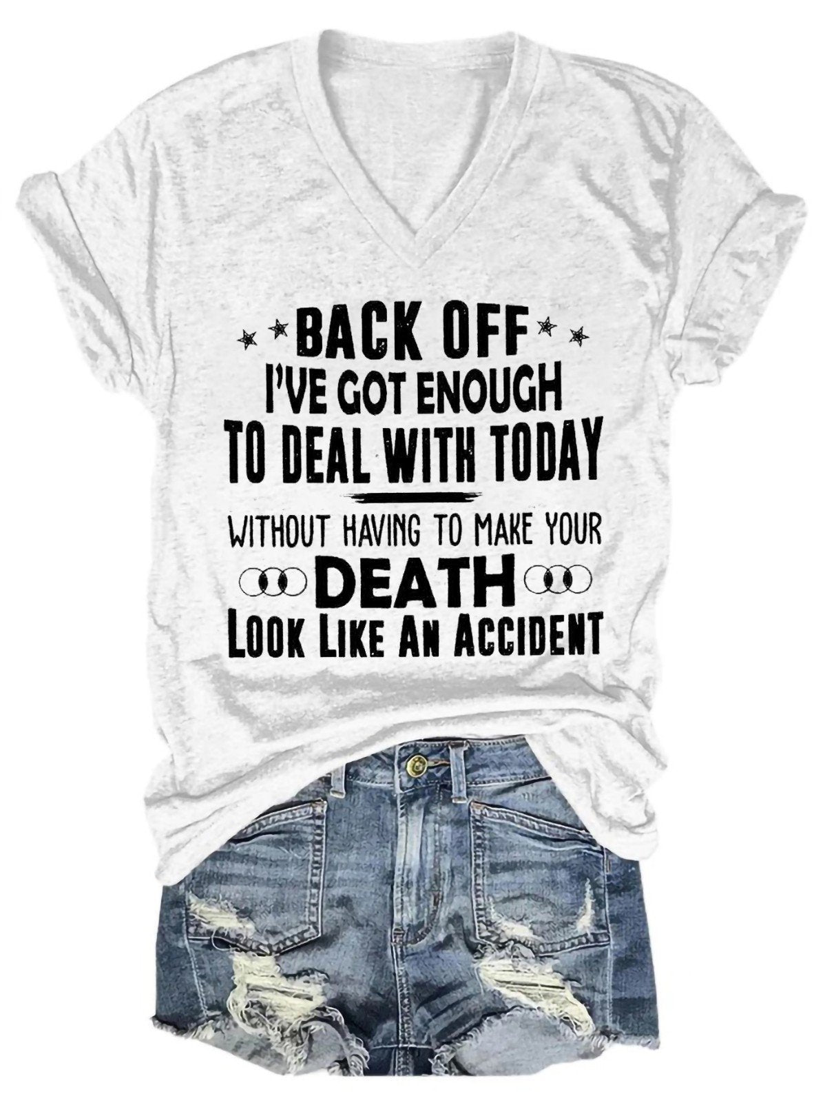 Women Back Off I've Cot Enough Make Your Death Look Like An Accident V-Neck T-Shirt - Outlets Forever