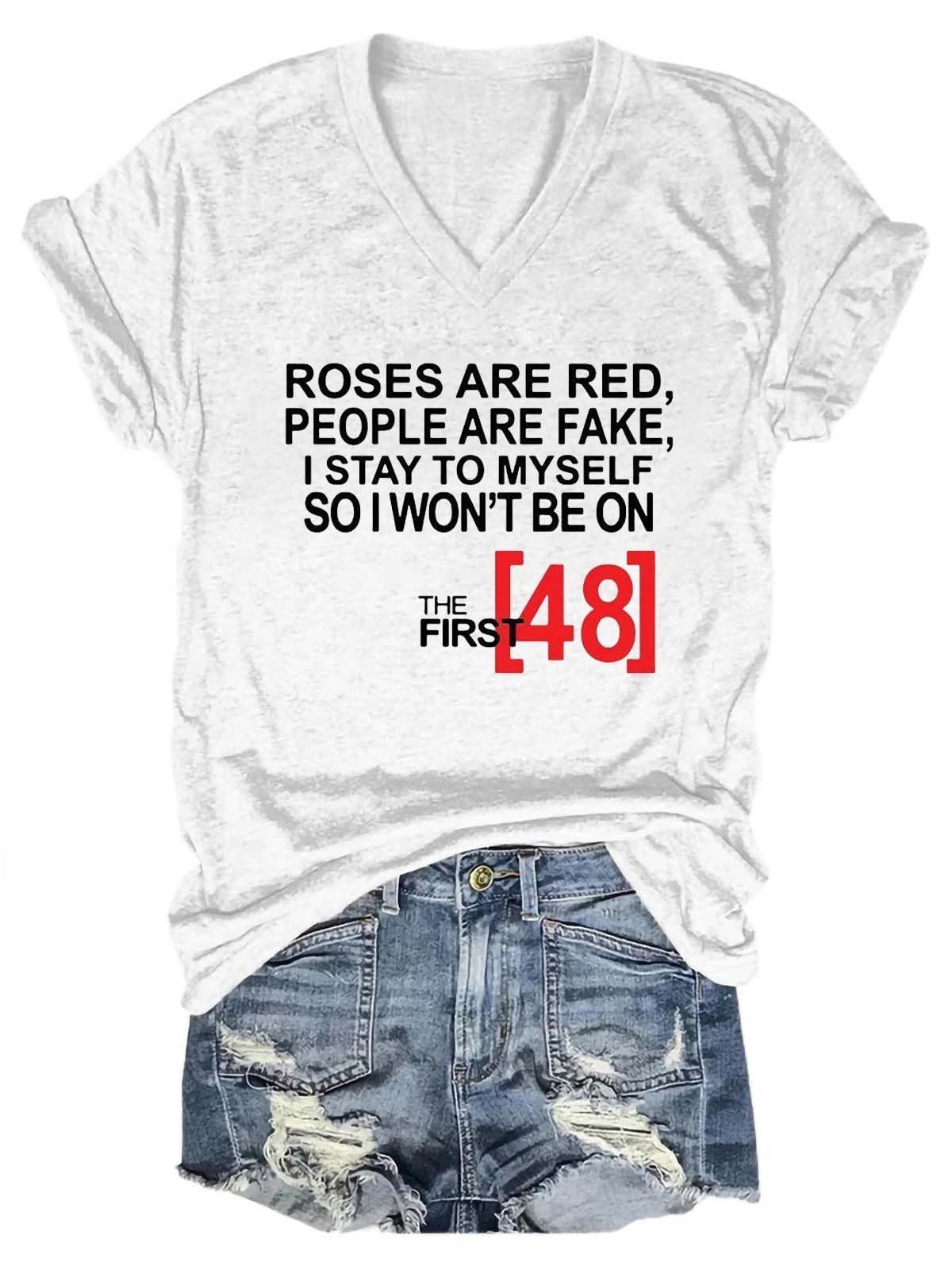 Women's Roses Are Red People Are Fake I Stay To Myself So I Won't Be On The 48 hours V-Neck T-Shirt - Outlets Forever