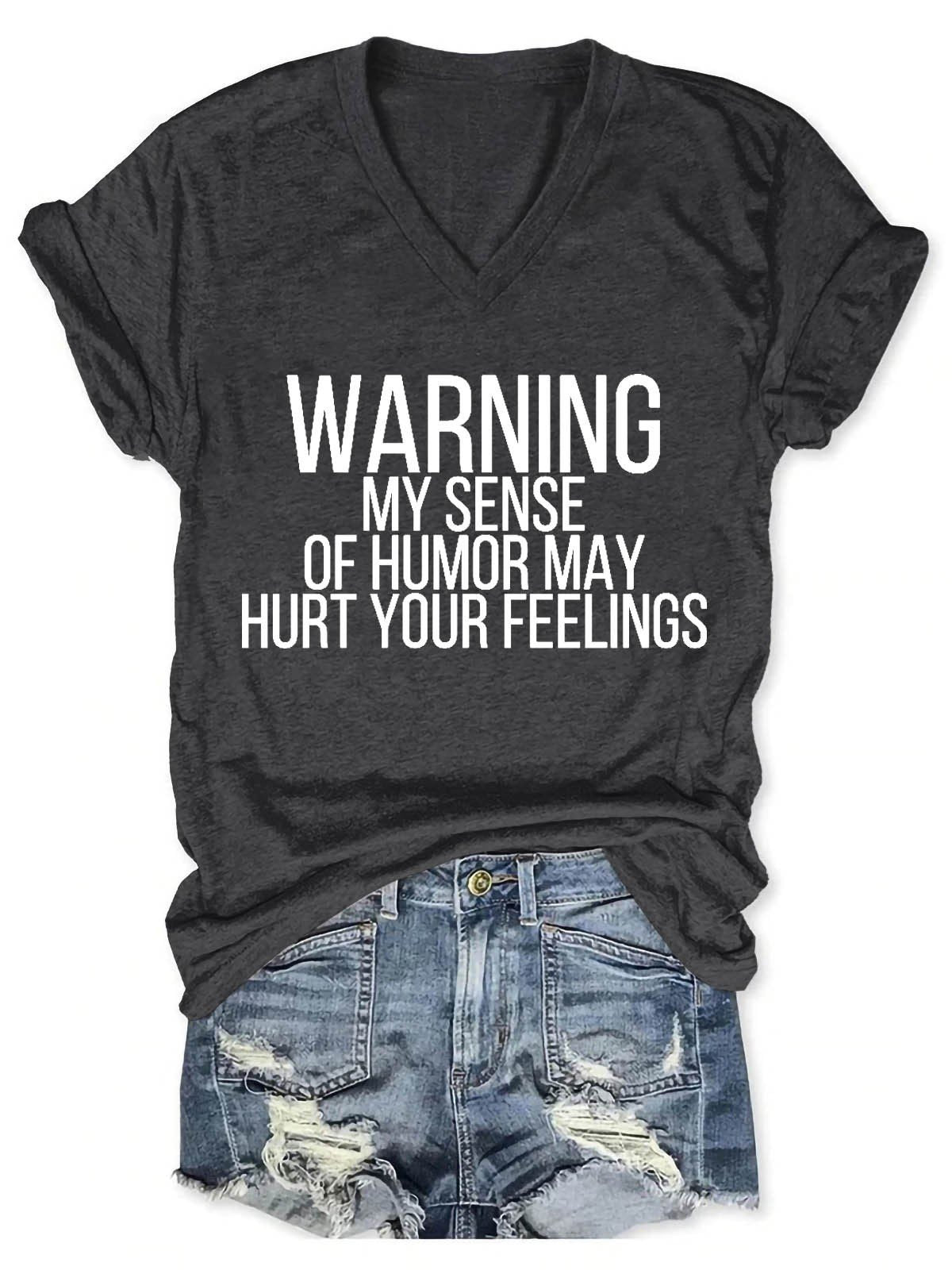 Women's Warning My Sens Of Humor May Hurt Your Feelings V-Neck T-Shirt - Outlets Forever