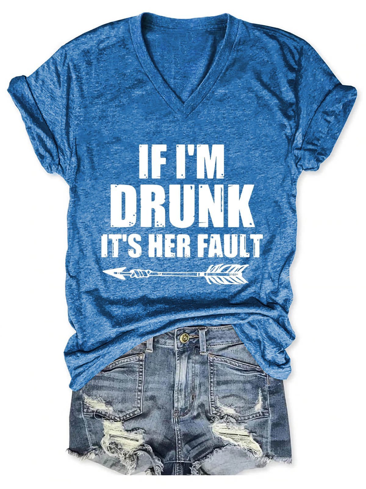 Women's If I'm Drunk It's Her Fault V-Neck T-Shirt - Outlets Forever