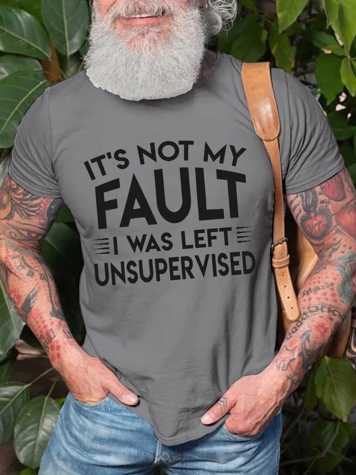 Men's It's Not My Fault I Was Left Unsupervised T-Shirt - Outlets Forever