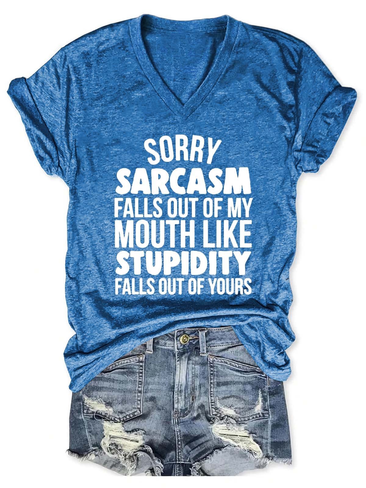 Women's Sorry Sarcasm Falls Out Of My Mouth T-Shirt V-Neck T-Shirt - Outlets Forever