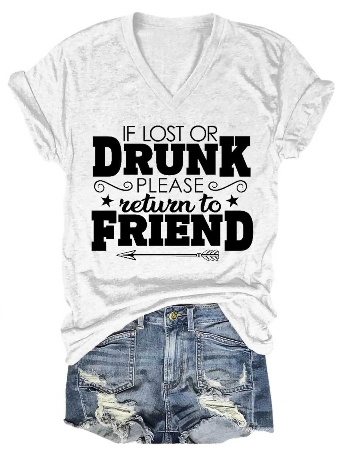 Women's If Lost Or Drunk Please Return To Friend V-Neck T-Shirt - Outlets Forever