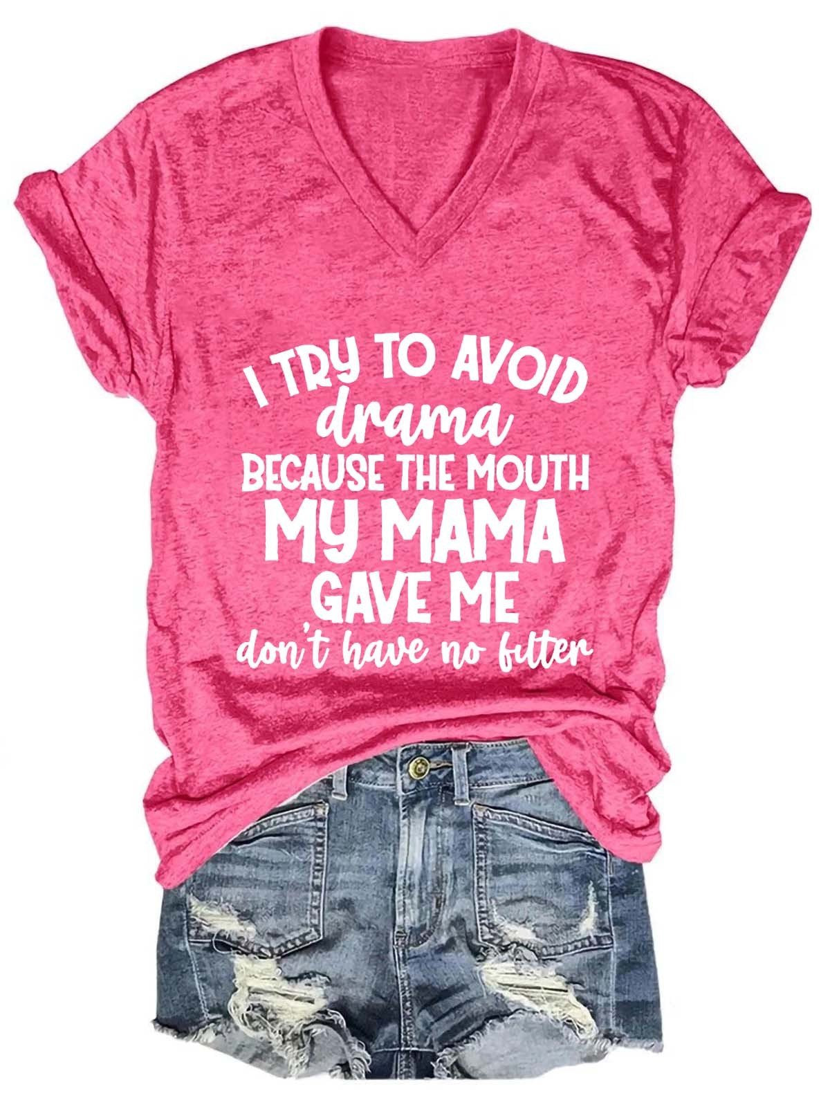 Women Animal I Try To Avoid Drama Because The Mouth My Mama Gave Me Don't Have No V-neck Tee - Outlets Forever