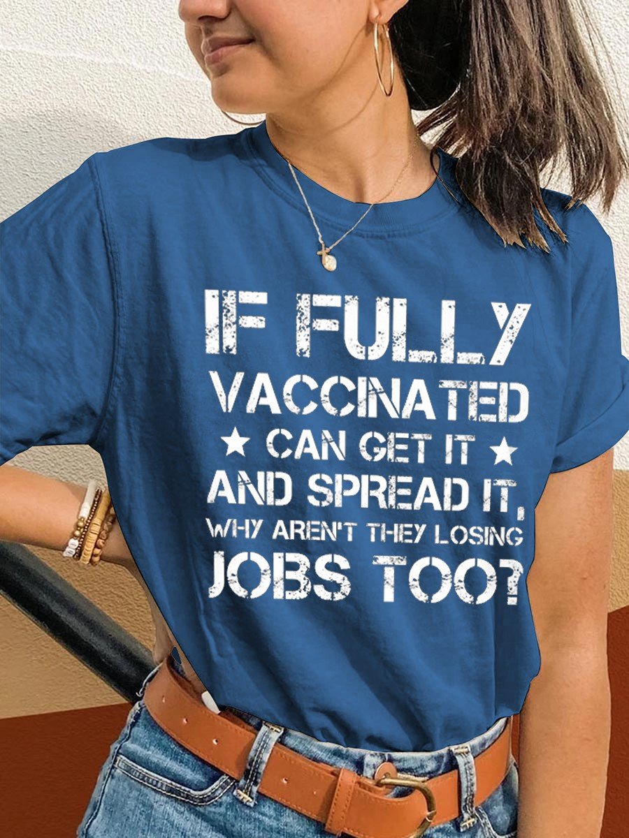 Women's If Fully Vaccina Ted Can Get It And Spread It Why Aren't They Losing Classic T-shirt - Outlets Forever