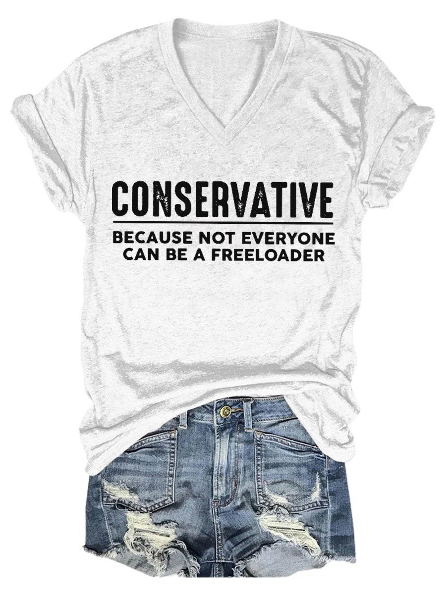 Women's Conservative Because Not Everyone Can Be A Freeloader V-neck T-shirt - Outlets Forever