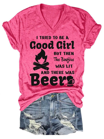 Women's I Tried To Be A Good Girl But Then The Bonfire Was Lit And There Was Beer V-Neck T-Shirt - Outlets Forever