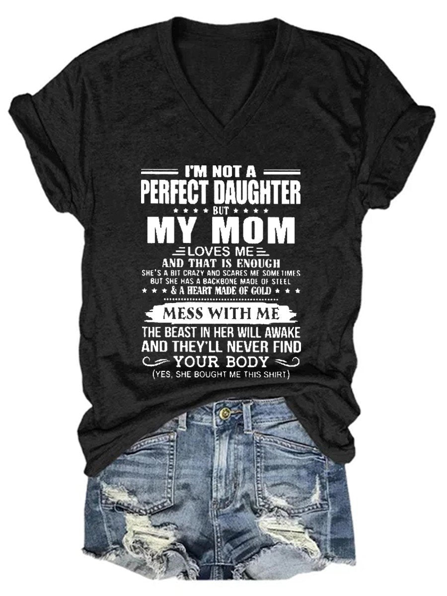 Women's I'm Not A Perfect Daughter My Mom Loves Me V-neck T-shirt - Outlets Forever