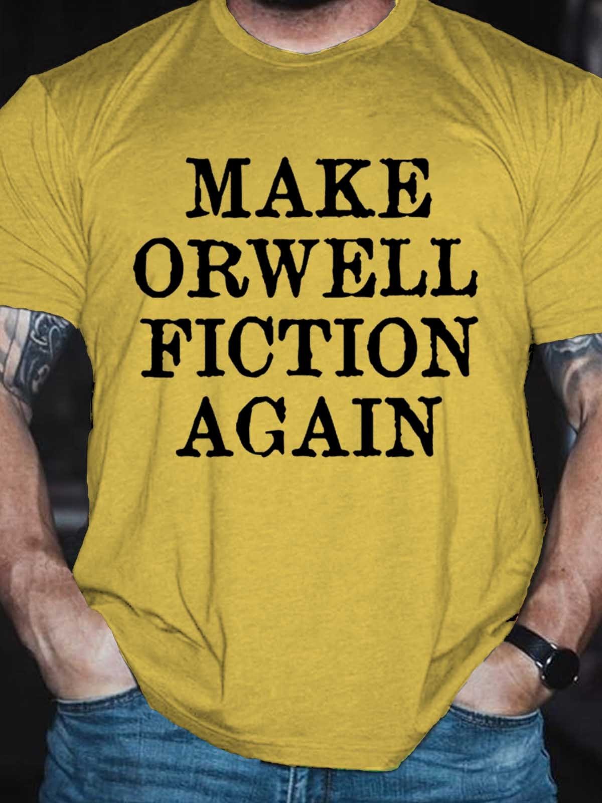 Men's Make Orwell Fiction Again T-Shirt - Outlets Forever