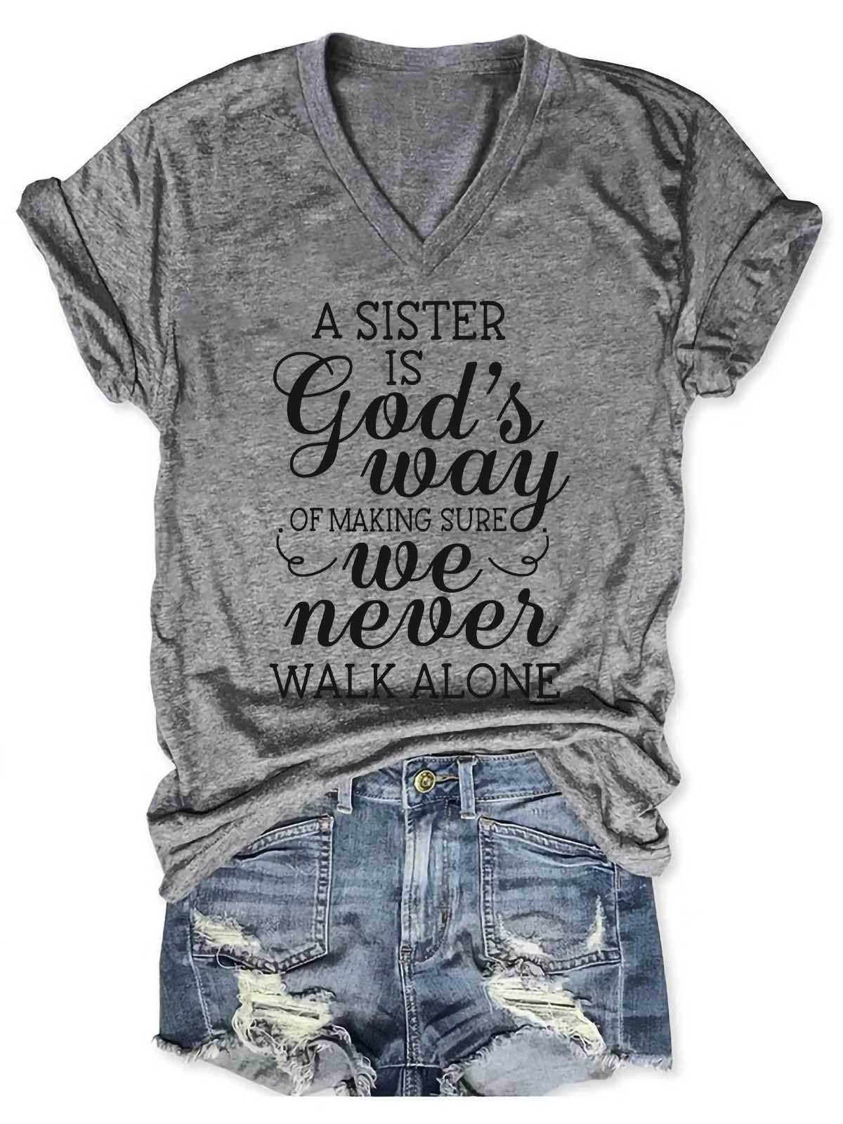 Women's A Sister is God's Way of Making Sure We Never Walk Alone V-Neck T-Shirt - Outlets Forever