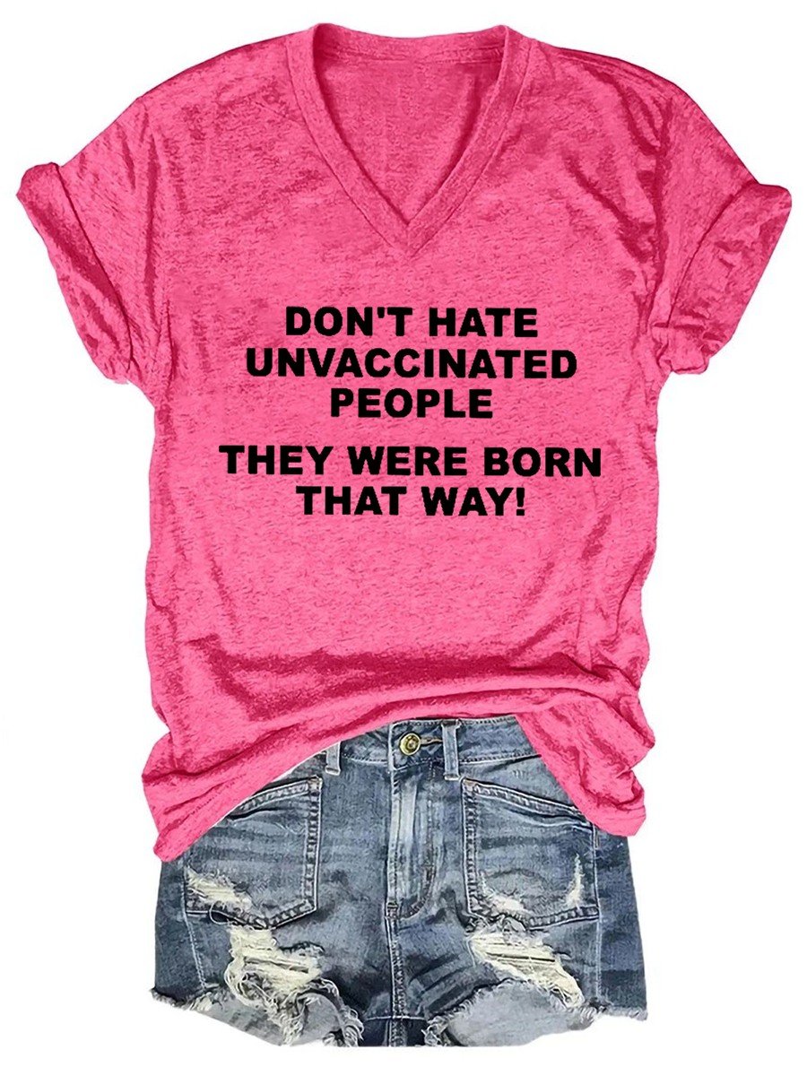 Women's Don't Hate Unvaccinated People, They Were Born That Way V-neck T-shirt - Outlets Forever