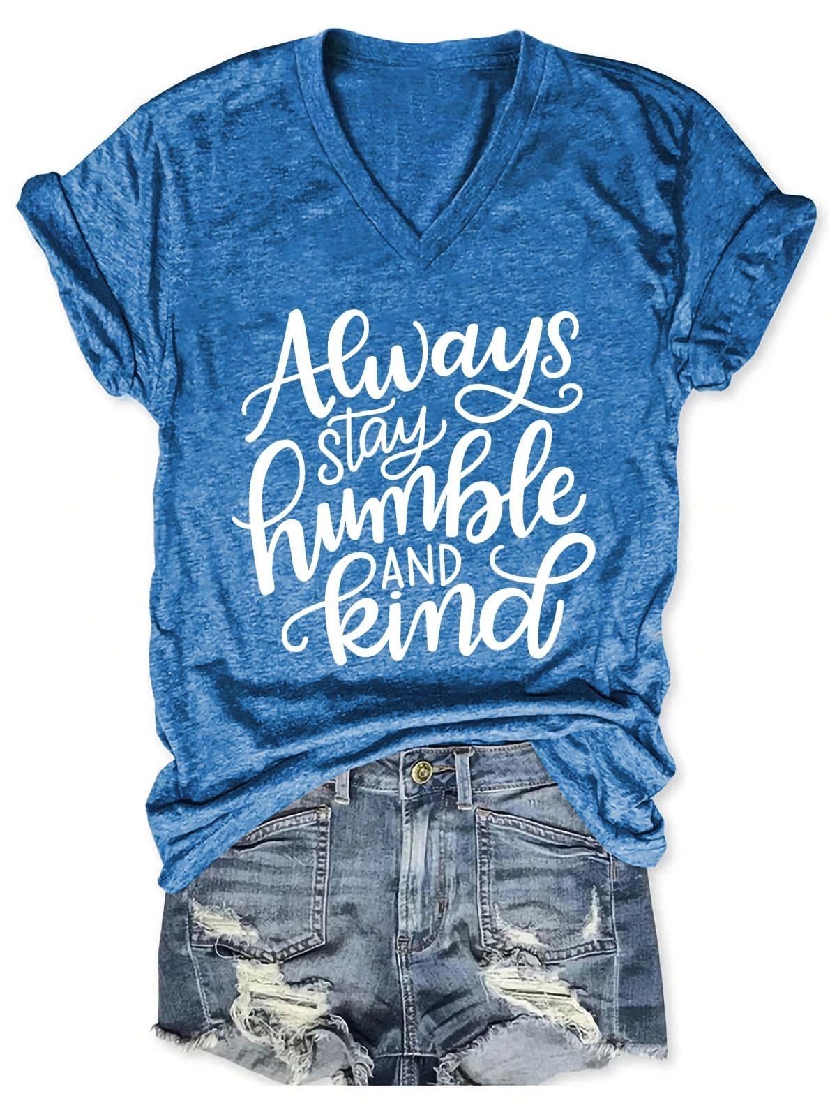 Women's Always Stay Humble And Kind V-Neck T-Shirt - Outlets Forever