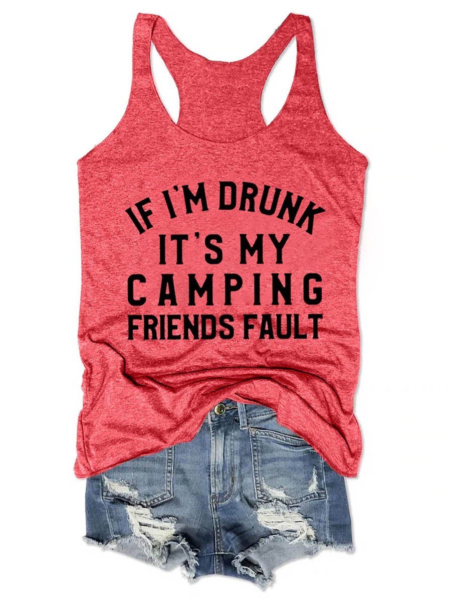 I Am Drunk It's My Camping Friends Fault Women's Tank Top - Outlets Forever