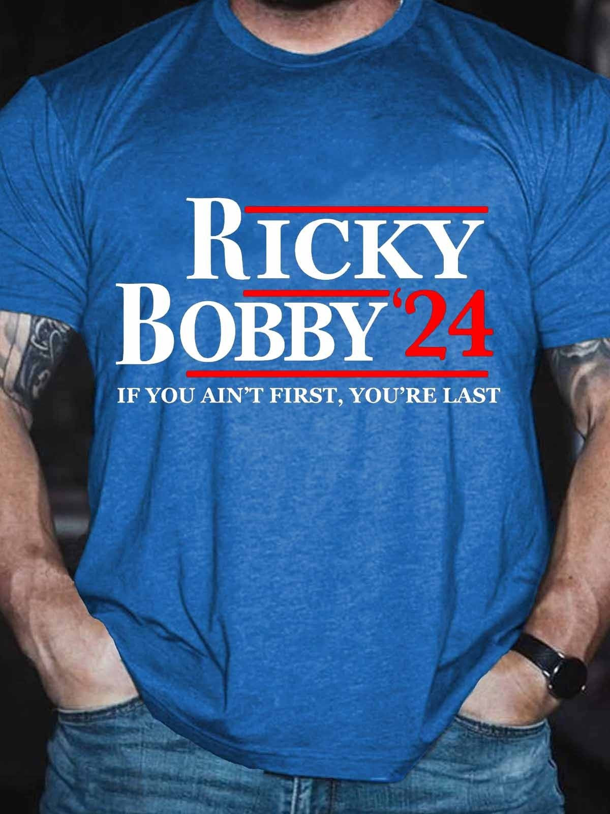 Men's Funny Ricky Bobby for 2024 You Ain’t First You’re Last T-Shirt - Outlets Forever