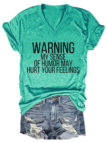 Women's Warning My Sens Of Humor May Hurt Your Feelings V-Neck T-Shirt - Outlets Forever