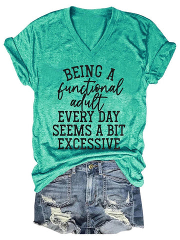Women's Being A Functional Adult Every Day Seems A bit Excessive V-Neck T-Shirt - Outlets Forever