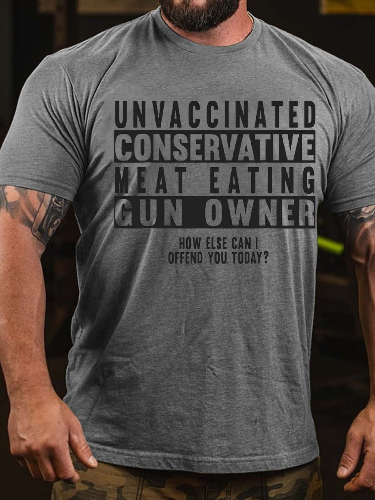 Men's Unvaccinated Conservative Meat Eating Gun Owner T-Shirt - Outlets Forever