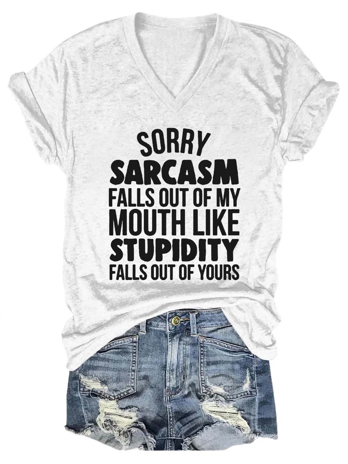 Women's Sorry Sarcasm Falls Out Of My Mouth T-Shirt V-Neck T-Shirt - Outlets Forever