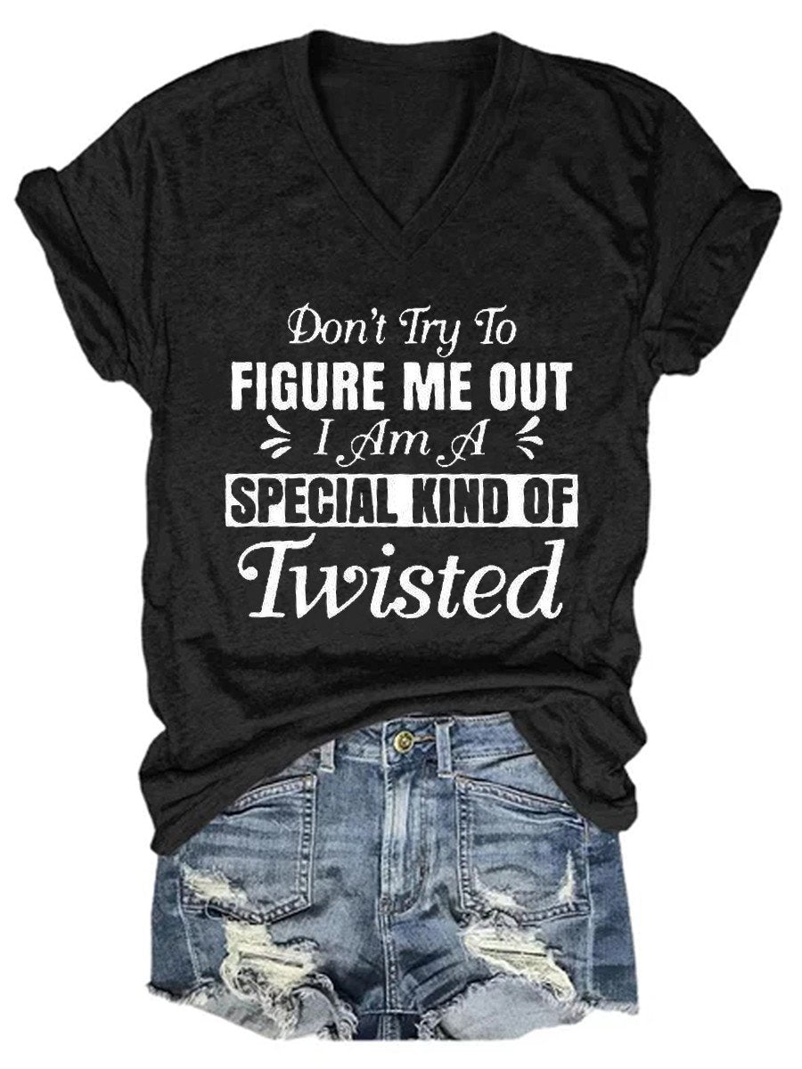 Women's Funny Don't Try To Figure Me Out Special Kind Of Twisted V-neck T-shirt - Outlets Forever