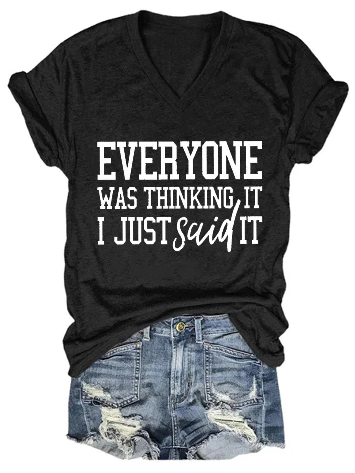 Women's Everyone Was Thinking It V-Neck T-Shirt - Outlets Forever