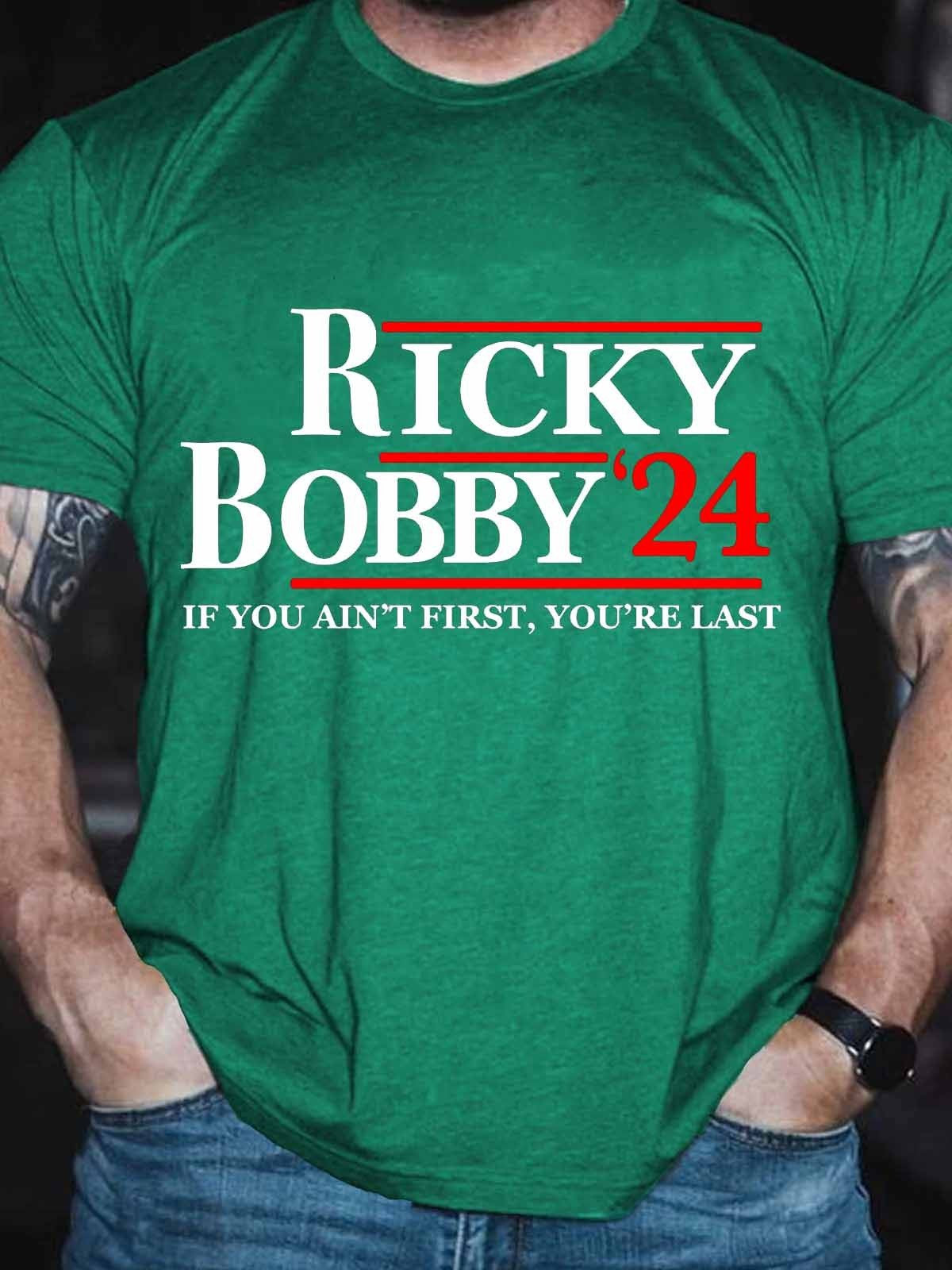 Men's Funny Ricky Bobby for 2024 You Ain’t First You’re Last T-Shirt - Outlets Forever