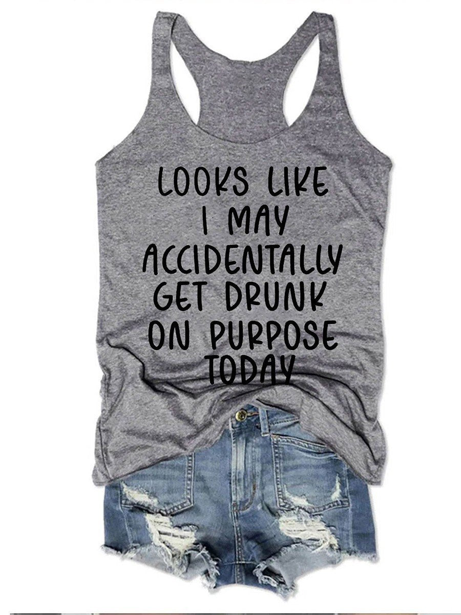 Looks like I May Accidentally Get Drunk Today Women's Tank Top - Outlets Forever
