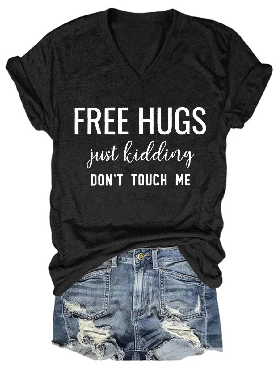 Women's Free Hugs Just Kidding Don't Touch Me Sarcastic Funny Shirt V-neck T-shirt - Outlets Forever