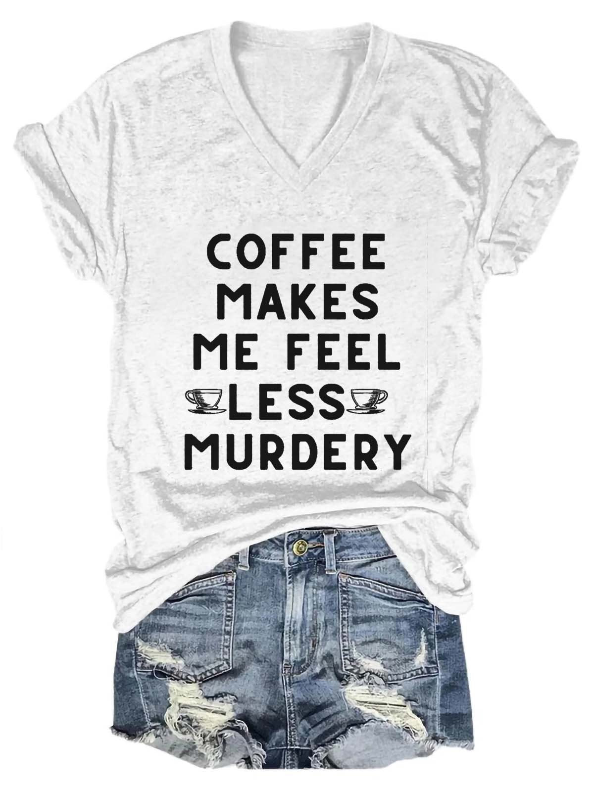 Women's Coffee Makes Me Feel Less V-Neck T-Shirt - Outlets Forever