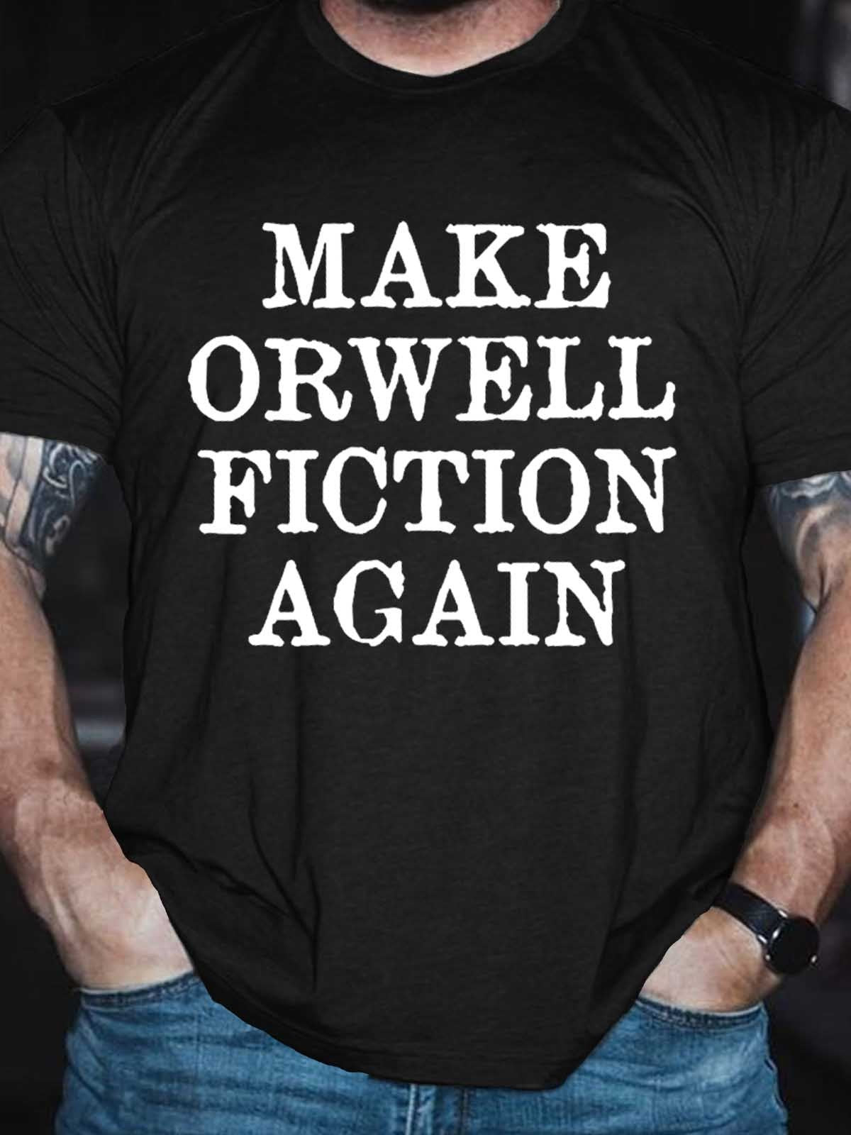 Men's Make Orwell Fiction Again T-Shirt - Outlets Forever