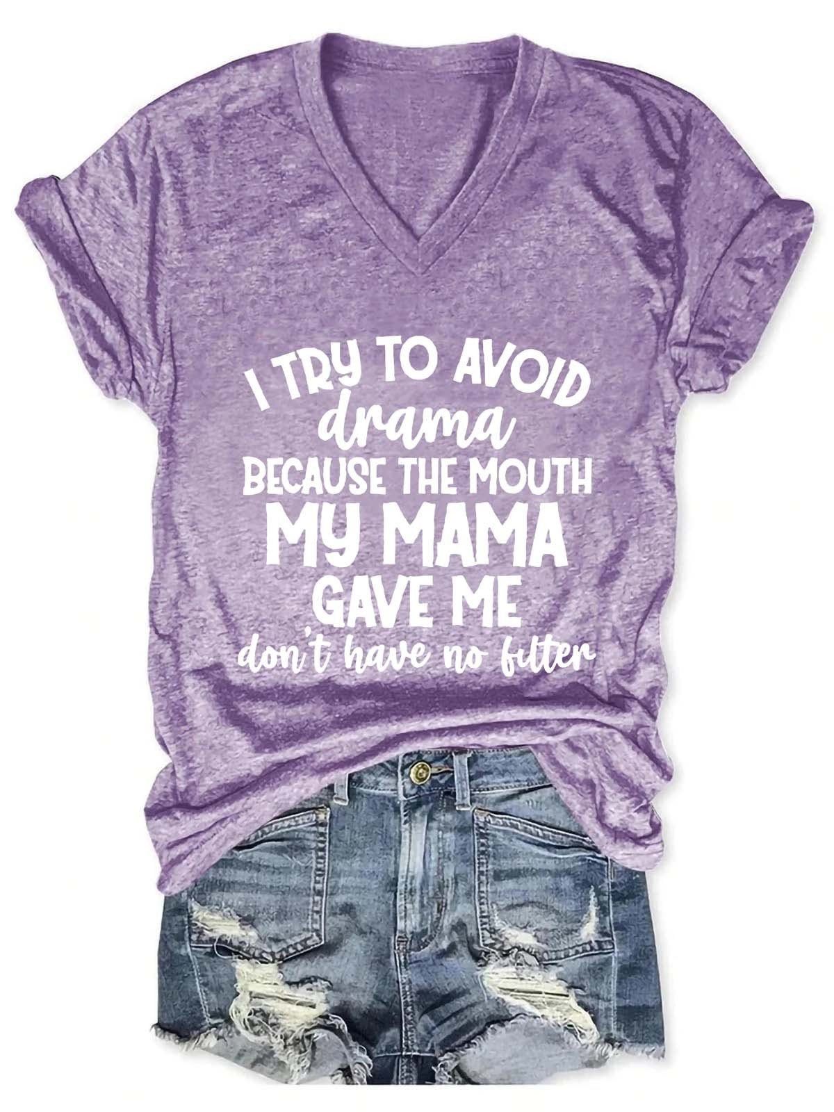 Women Animal I Try To Avoid Drama Because The Mouth My Mama Gave Me Don't Have No V-neck Tee - Outlets Forever