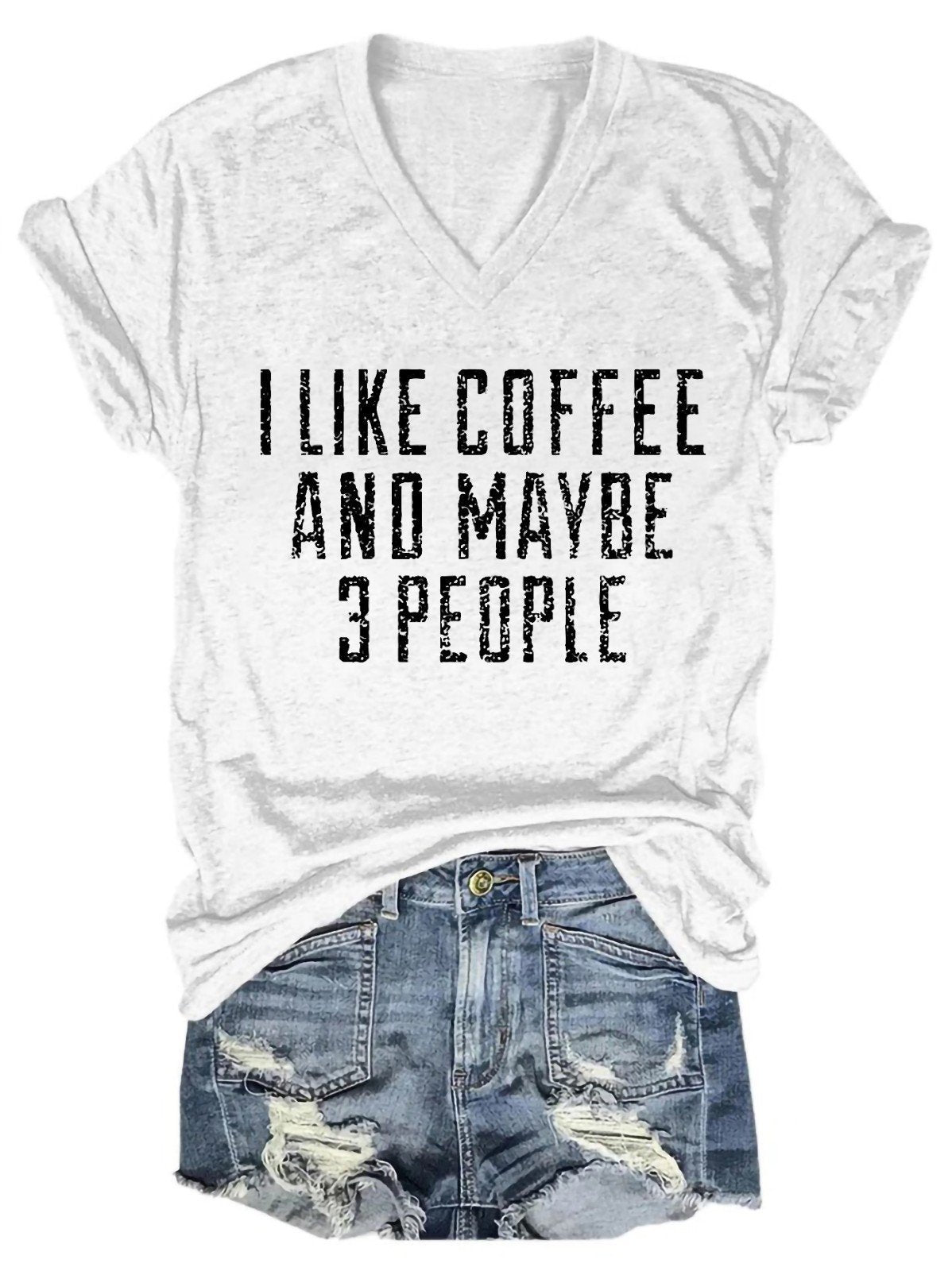 I Like Coffee And Maybe 3 People Women's V-Neck T-Shirt - Outlets Forever