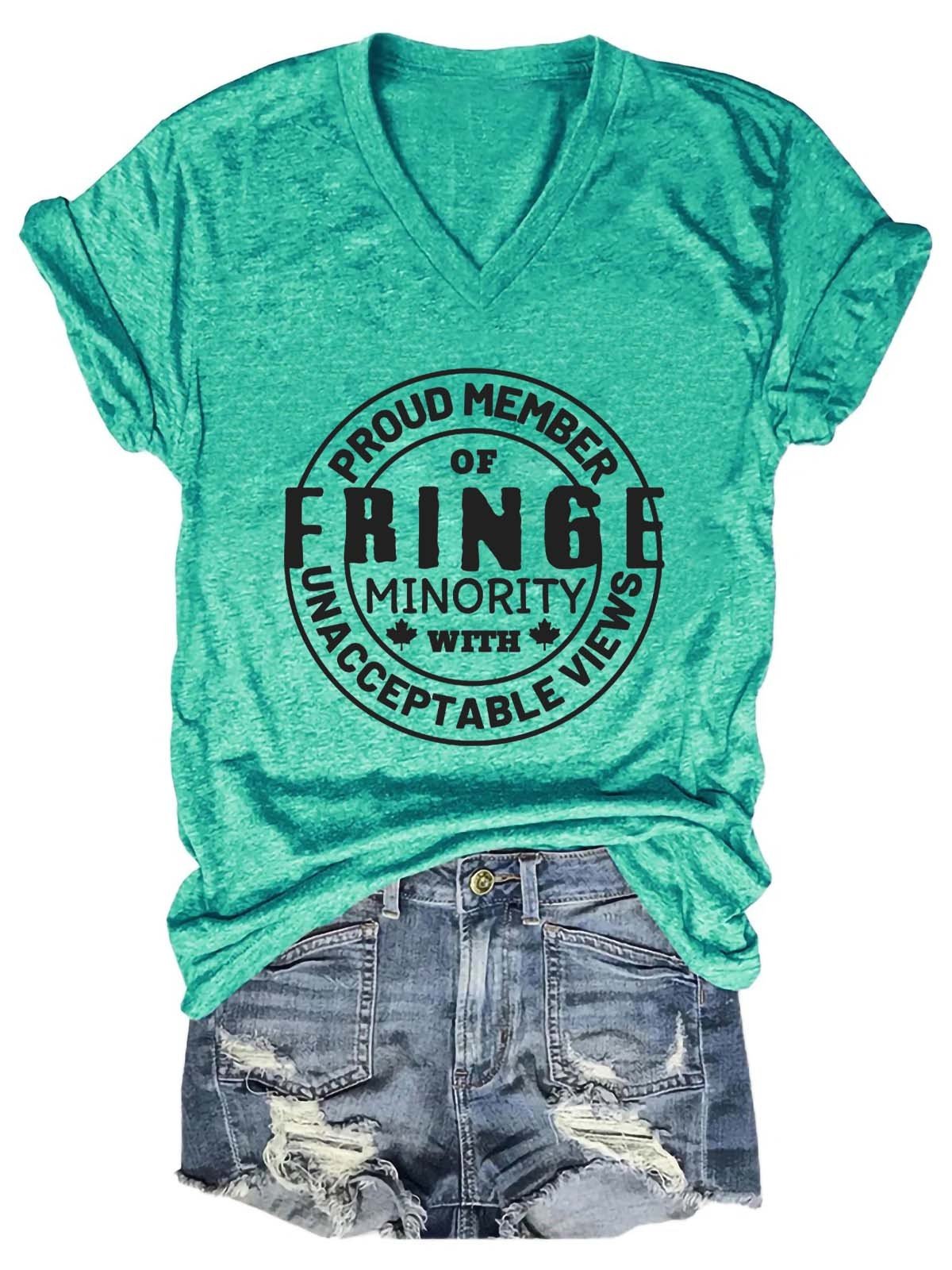 Women's Proud Member Of Fringe Minority With Unacceptable Views V-Neck T-Shirt - Outlets Forever