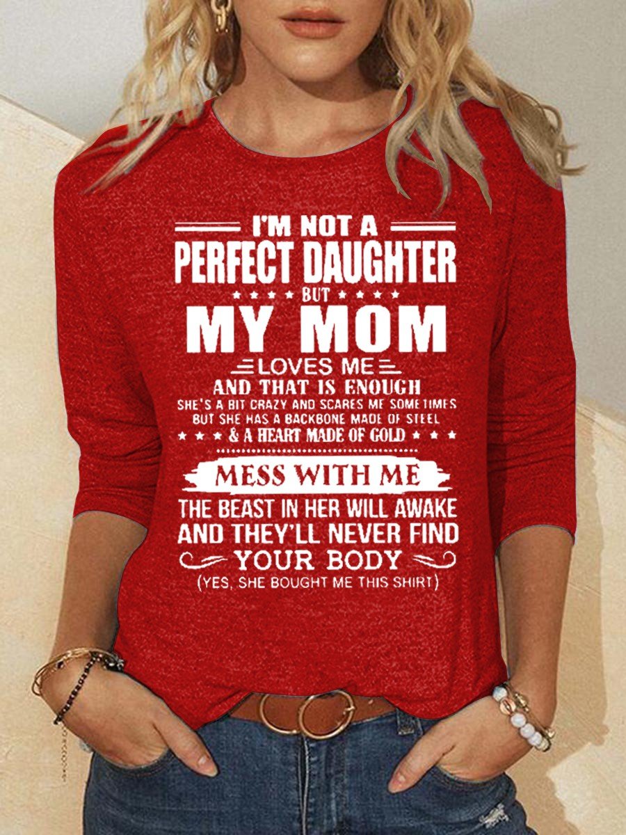 Women I'm Not A Perfect Daughter My Mom Loves Long Sleeve T-Shirt - Outlets Forever