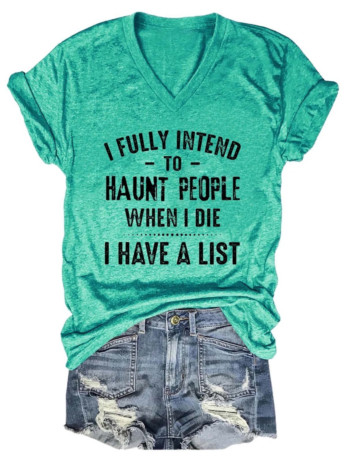 Women's I Fully Intend To Haunt People When I Die I Have A List V-Neck T-Shirt - Outlets Forever