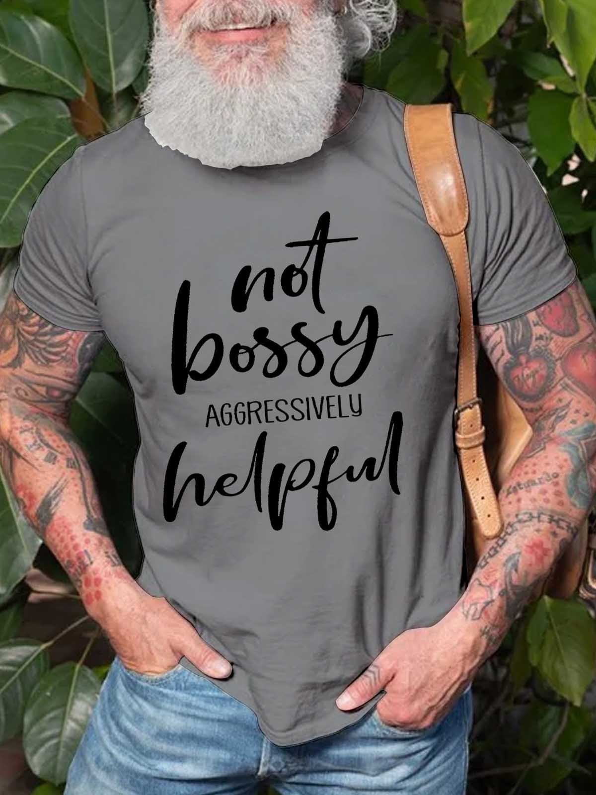 Men's Not Bossy Aggressively Helpful T-Shirt - Outlets Forever