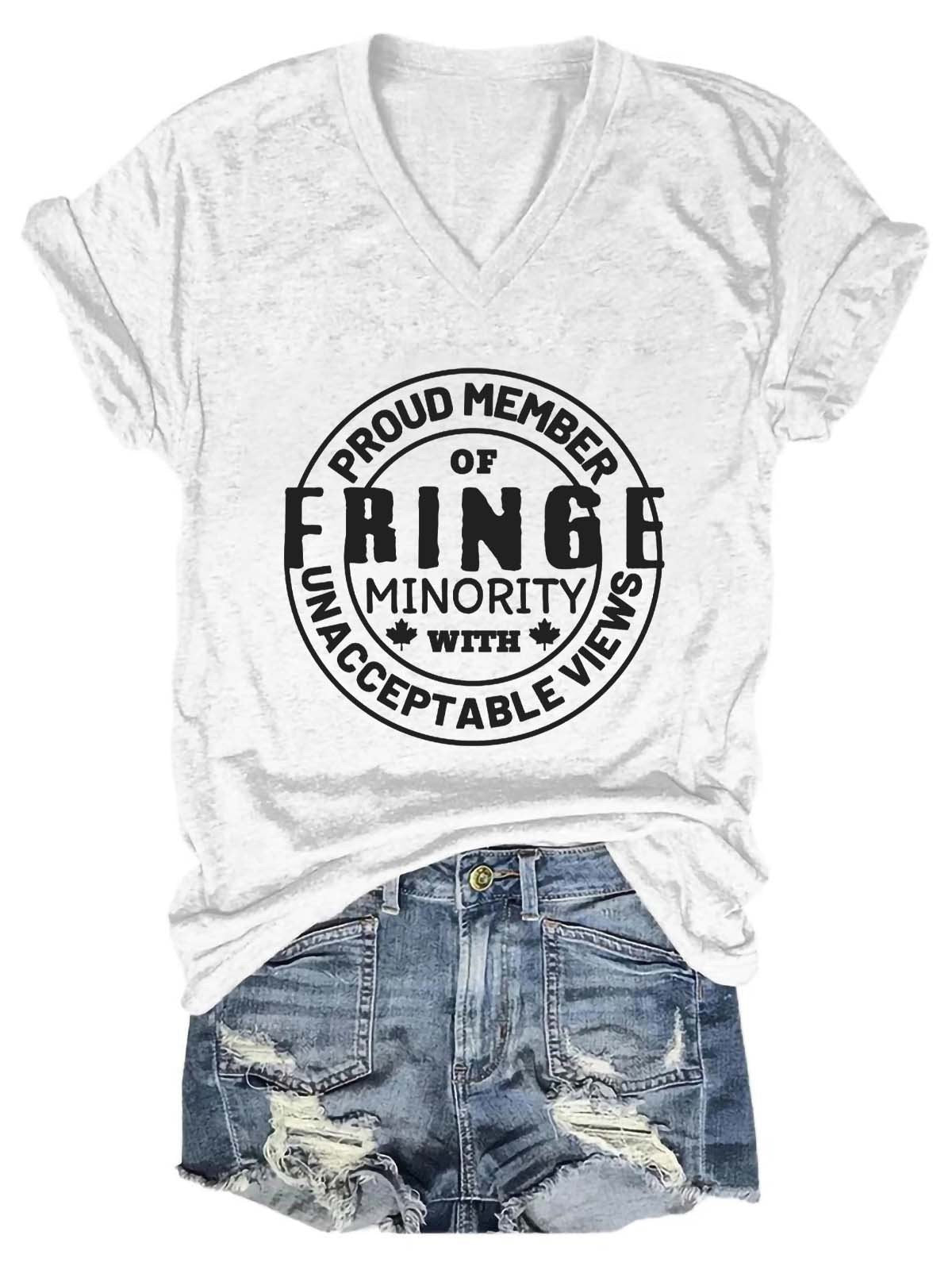 Women's Proud Member Of Fringe Minority With Unacceptable Views V-Neck T-Shirt - Outlets Forever