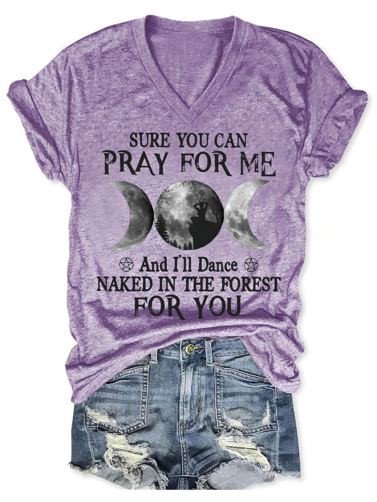 Women Sure You Can Pray For Me And I'll Dane Naked In The Forest For You V-Neck T-Shirt - Outlets Forever