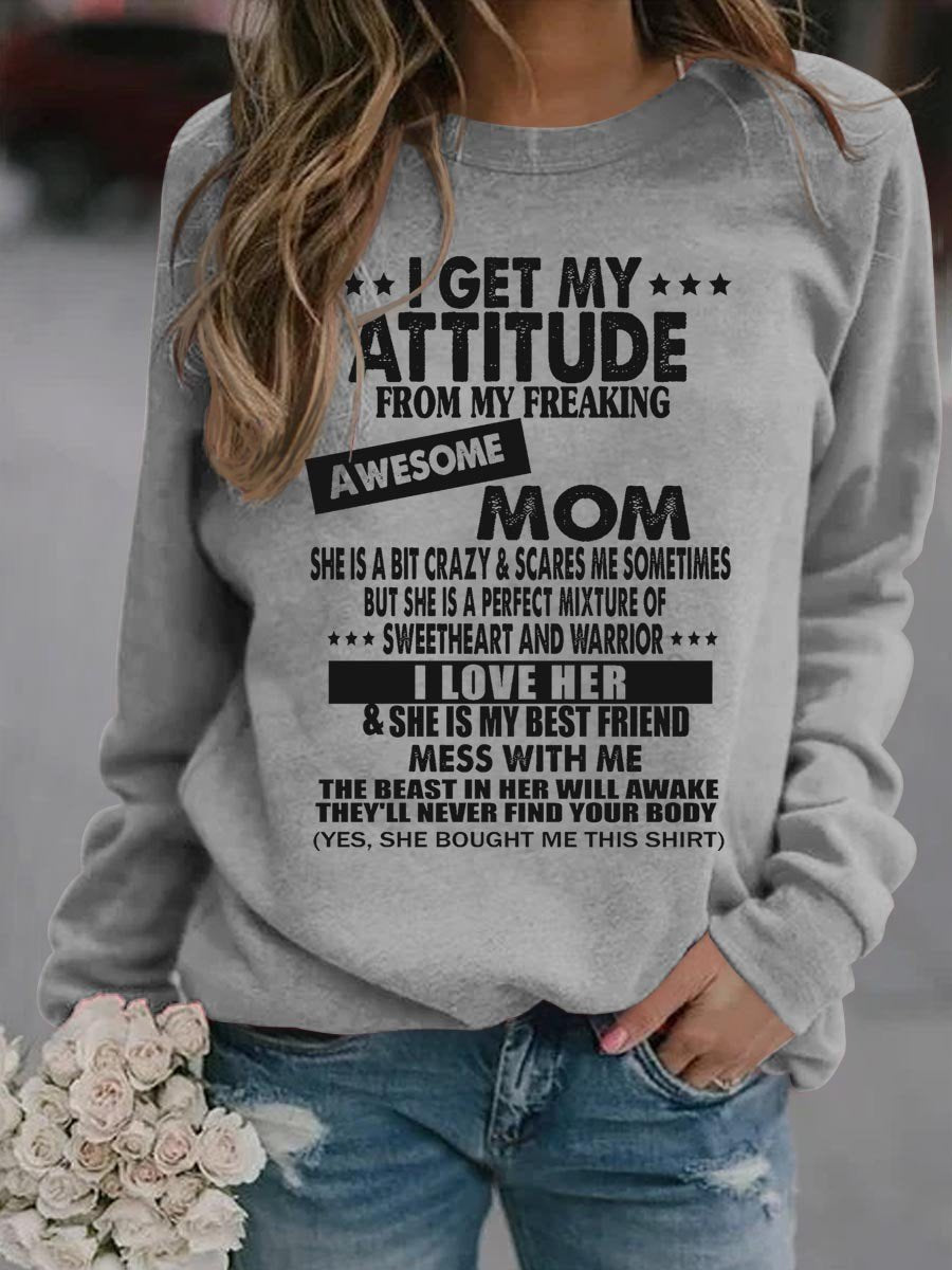 Women I Get My Attitude From My Freaking Awesome Mom Sweatshirt - Outlets Forever