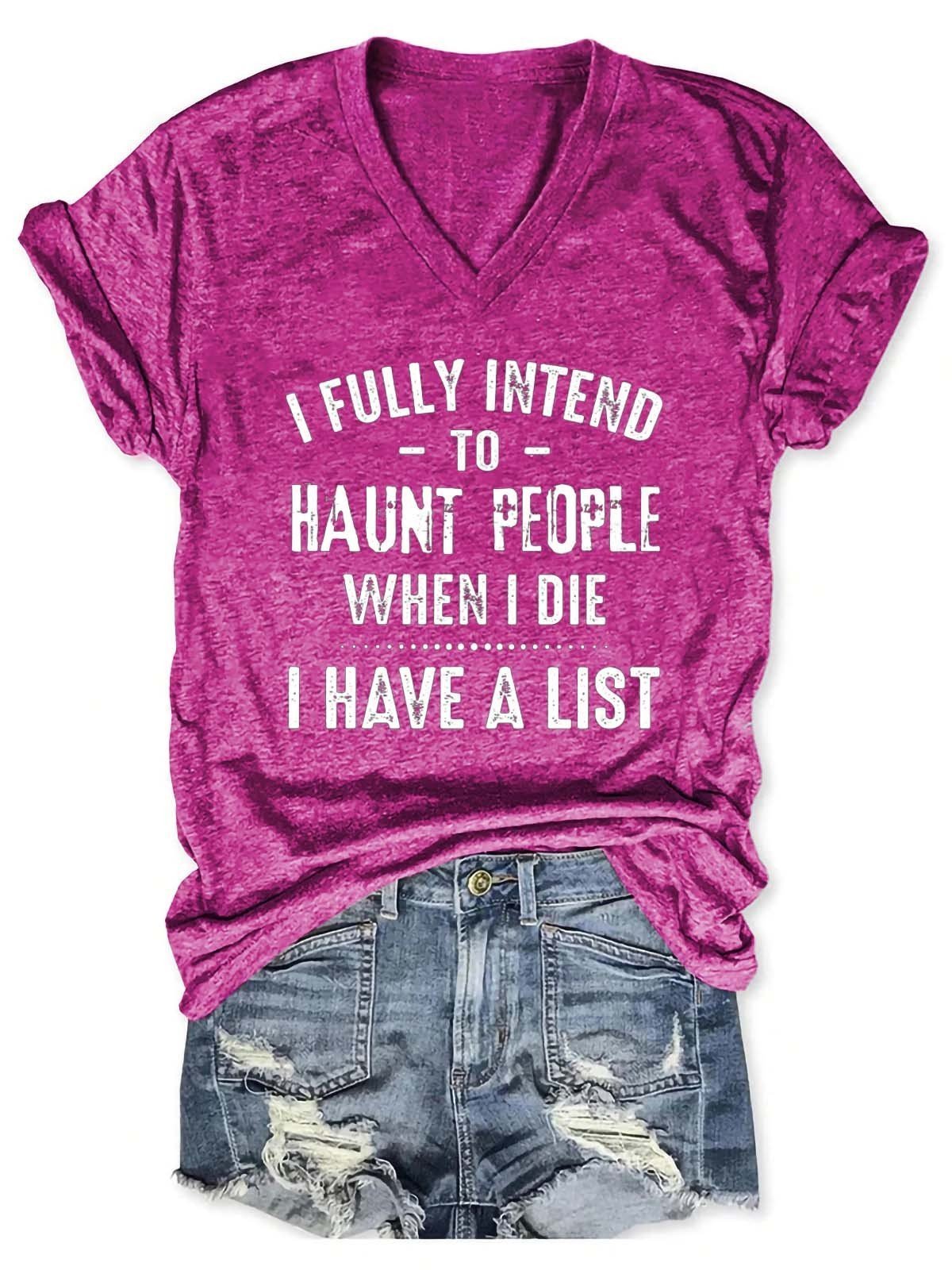 Women's I Fully Intend To Haunt People When I Die I Have A List V-Neck T-Shirt - Outlets Forever