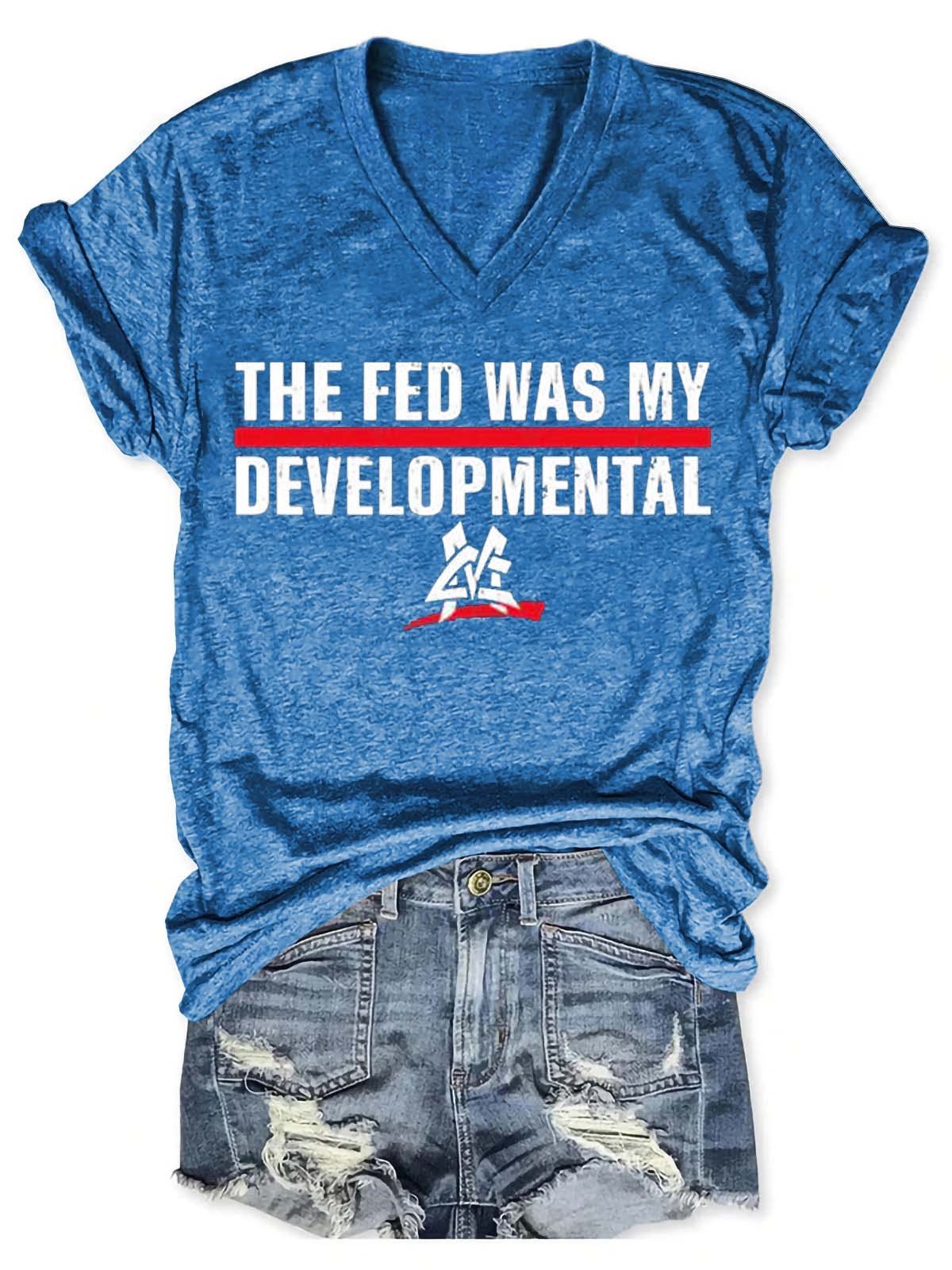 Women's The Fed Was My Developmental V-Neck T-Shirt - Outlets Forever