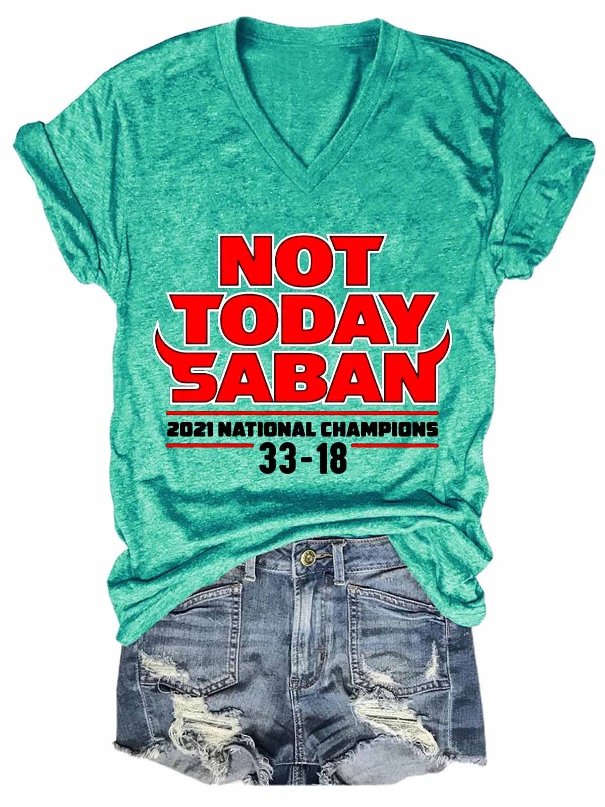 Women Funny Not Today Saban National Champions V-Neck T-Shirt - Outlets Forever